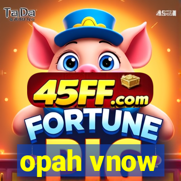 opah vnow